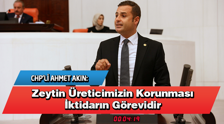 CHP’li Ahmet Akın: Üretici Tüccarın İnsafına Bırakılmamalı