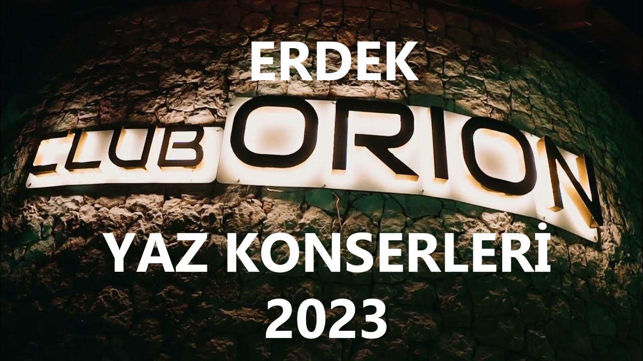 Erdek Club Orion (Kaya The Rock Disco) Konser Takvimi 2023