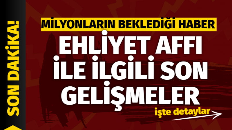 Ehliyet affı hakkındaki araştırmalar hız kesmeden devam ediyor. Ehliyetini kaptıranlar