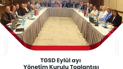 Eylül ayında Türkiye Giyim Sanayicileri Derneği’nin (TGSD) Yönetim Kurulu toplantısı,