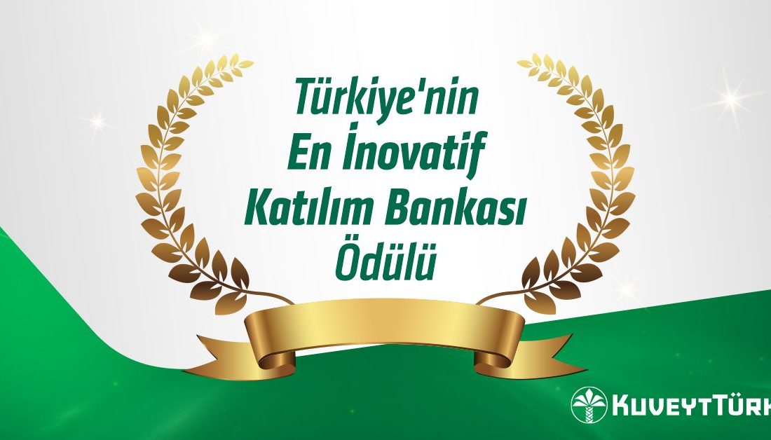Kuveyt Türk Katılım Bankası, dijital dönüşüm ve inovasyon konusundaki başarılı