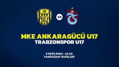 MKE Ankaragücü U17 Takımı ve Trabzonspor U17 Takımı, 15.00’te Tandoğan