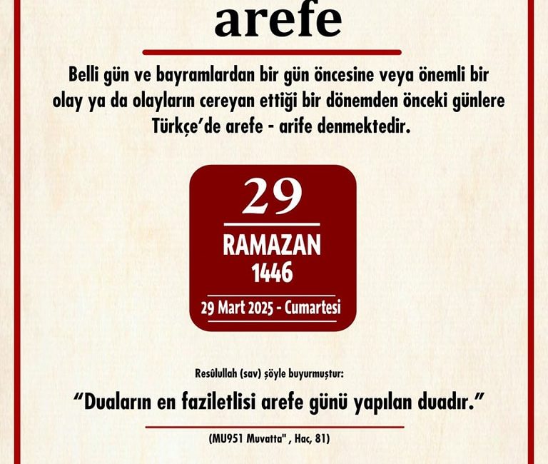 Arefe Nedir? Arefe, özellikle Ramazan ayında, Ramazan Bayramı’nın müjdecisi olan