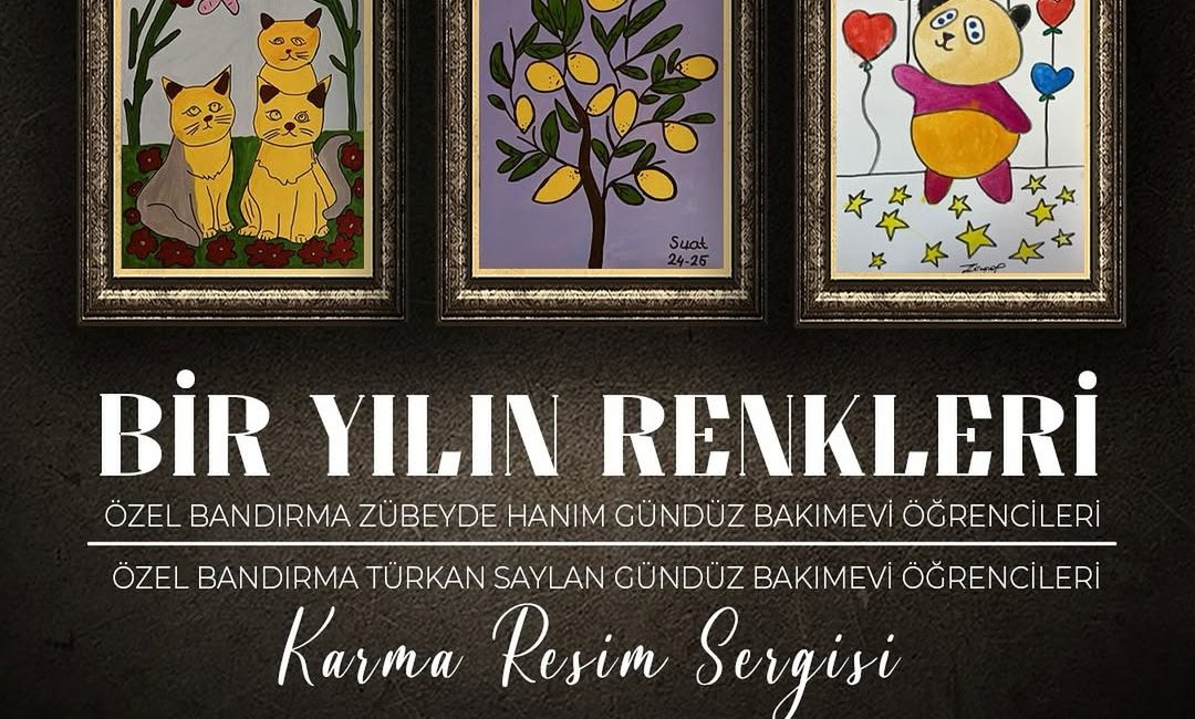 Bandırma’da Resim Şöleni Başlıyor Bandırma Belediyesi, Zübeyde Hanım Gündüz Bakımevi