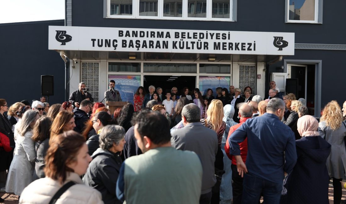 Bandırma’da Sanatseverlerle Buluşma Bandırma Belediyesi Tunç Başaran Kültür Merkezi, sanatın