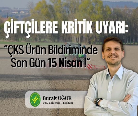 ÇKS Ürün Bildirimleri İçin Süre Kısıtlı Balıkesirli çiftçiler, 2025 yılı