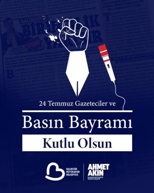 Balıkesir Belediye Başkanı Akın, 24 Temmuz Basın Bayramı dolayısıyla bir