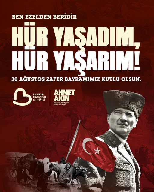 Balıkesir Büyükşehir Belediye Başkanı Ahmet Akın, 30 Ağustos Zafer Bayramı’nın