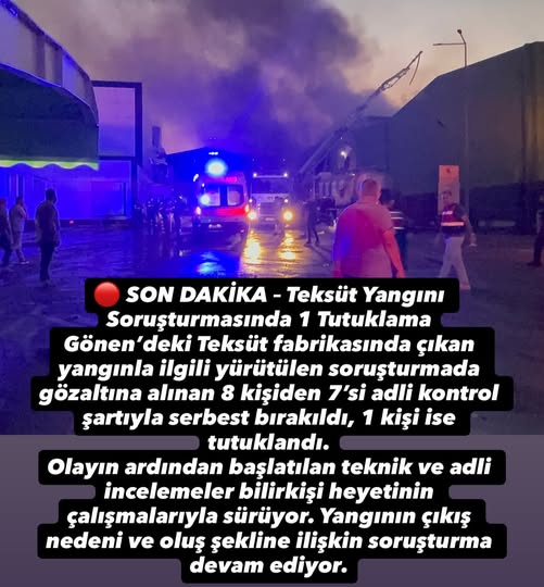 Gönen’de bulunan Teksüt fabrikasında yaşanan yangınla ilgili soruşturma devam ederken,