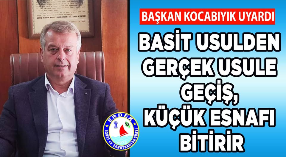 Erdek Esnaf Odası Başkanı’ndan Vergi Düzenlemesi Açıklaması Erdek Esnaf ve