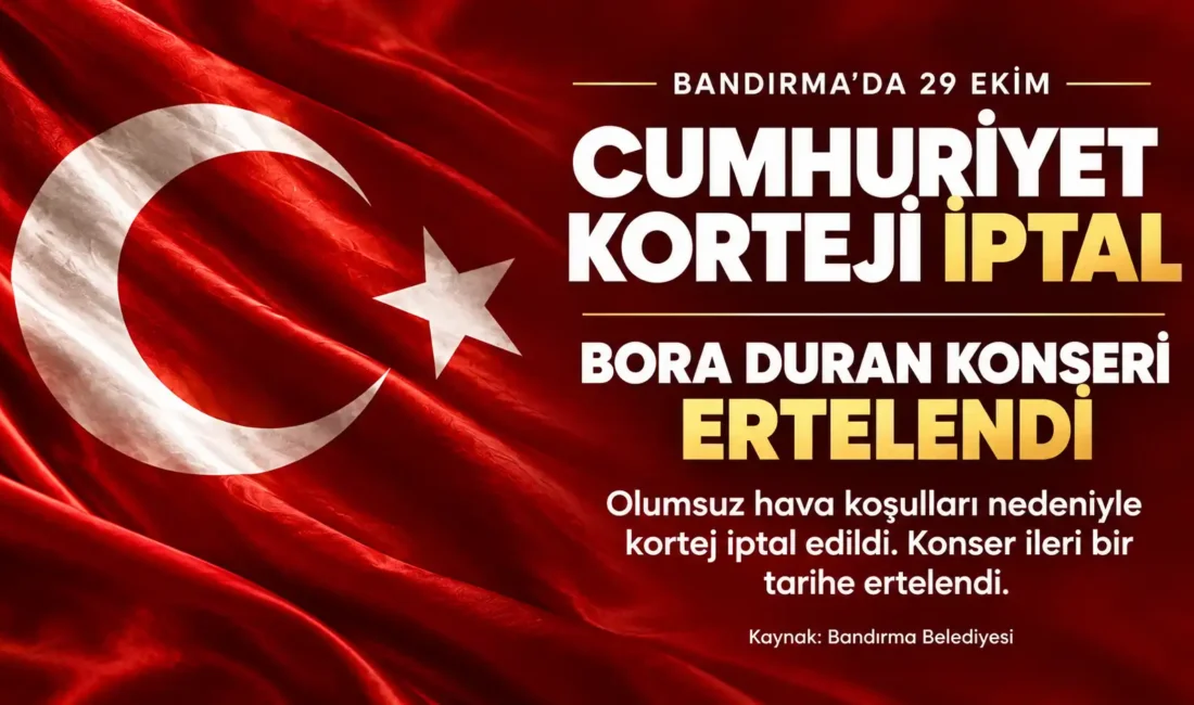Bandırma’da Hava Şartları: Cumhuriyet Korteji İptal, Bora Duran Konseri Ertelendi Bandırma'da 29 Ekim etkinlikleri değişti. Kortej iptal, Bora Duran konseri