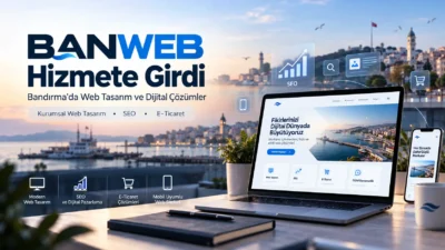 Bandırma’da işletmelere yönelik profesyonel web tasarım ve dijital çözümler sunan