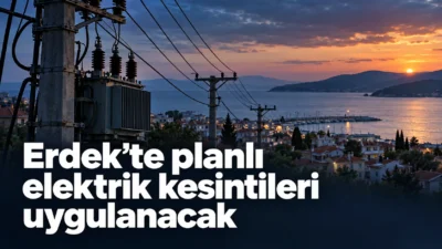 Erdek'te 14, 15, 17 Ekim tarihlerinde UEDAŞ planlı elektrik kesintileri